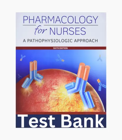 Test Bank for Pharmacology for Nurses A Pathophysiologic Approach 6th Edition, Test Bank Pharmacology for Nurses A Pathophysiologic Approach 6th Edition, Pharmacology for Nurses A Pathophysiologic Approach 6th Edition Test Bank, Pharmacology for Nurses A Pathophysiologic Approach Test Bank, Test Bank Pharmacology for Nurses 6th Edition, Pharmacology for Nurses Test Bank, Pharmacology for Nurses 6th edition Pharmacology for Nurses, Pharmacology test bank, Pharmacology for nurses, Pharmacology for Nurses A Pathophysiologic Approach, Pharmacology for Nurses A Pathophysiologic Approach 6th edition, Pathophysiologic approach, Pharmacology for Nurses 6th Edition